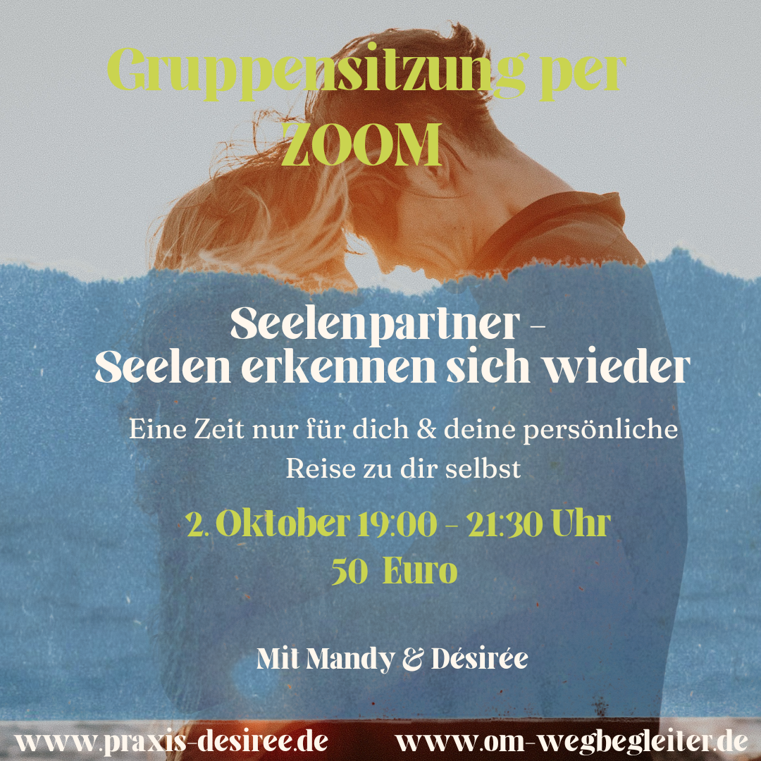 Gruppensitzung "Seelenpartner - Seelen erkennen sich wieder" - PER ZOOM