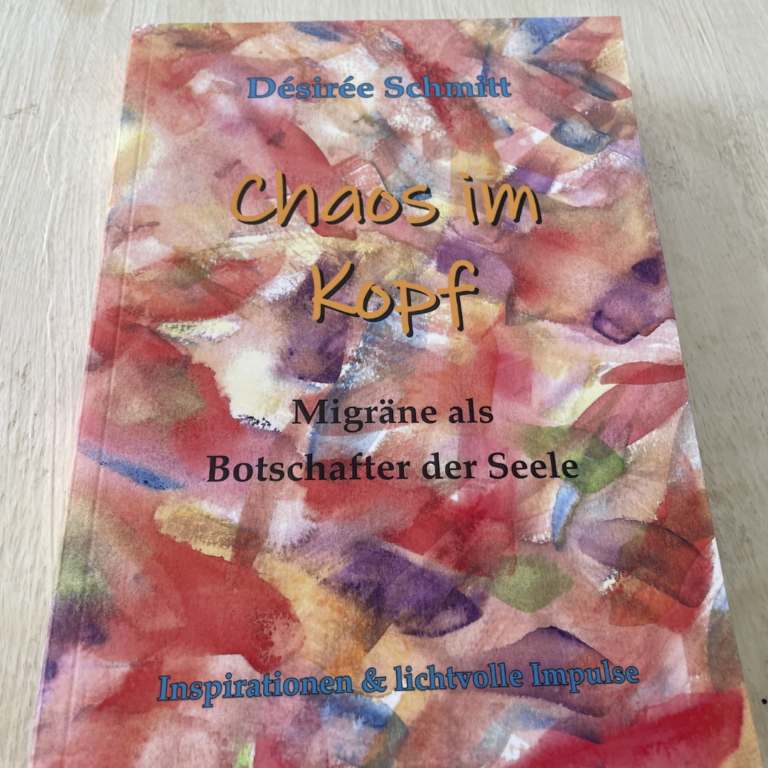 Mein erstes Buch „Chaos im Kopf – Migräne als Botschafter der Seele“